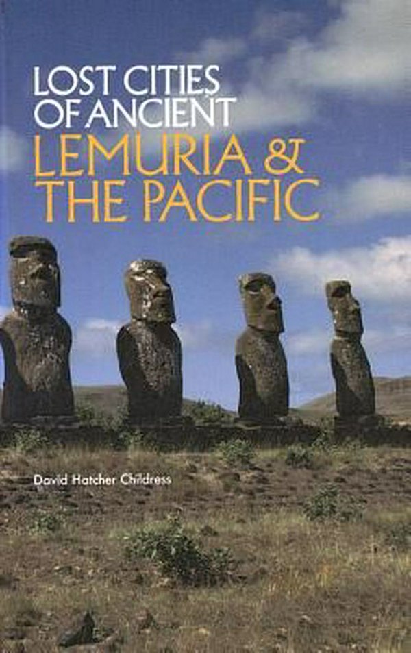 Cover Art for 9780932813046, Lost Cities of Ancient Lemuria & the Pacific by David Hatcher Childress