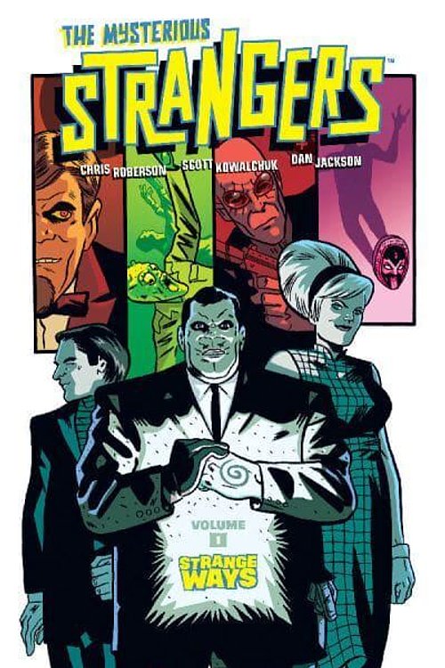 Cover Art for 9781620101117, The Mysterious StrangersStrange Ways Volume 1 by Chris Roberson