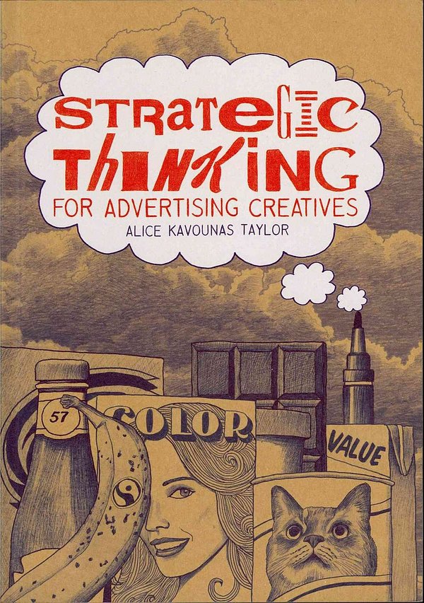 Cover Art for 9781780672731, Strategic Thinking for Advertising Creatives by Alice Kavounas Taylor