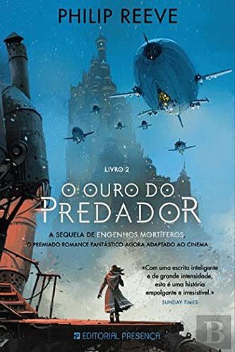 Cover Art for 9789722363143, O Ouro do Predador by Philip Reeve