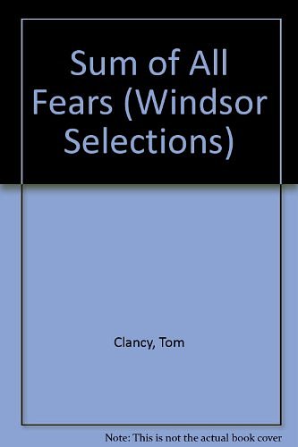 Cover Art for 9780745174181, Sum of All Fears (Windsor Selections) by Tom Clancy