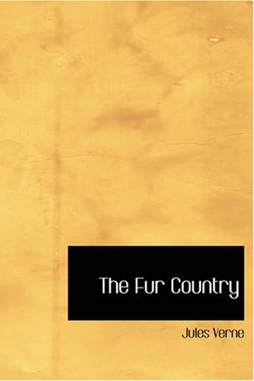 Cover Art for 9781426433689, The Fur Country by Jules Verne