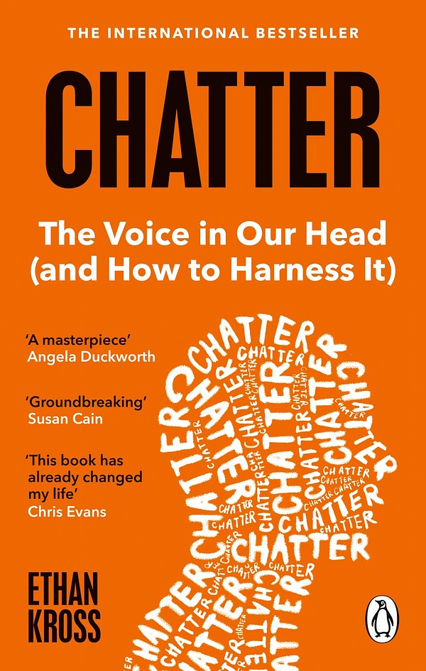 Cover Art for 9781785041969, Chatter: The Voice in Our Head and How to Harness It by Ethan Kross