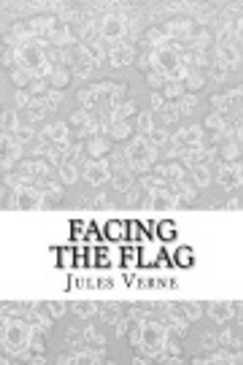 Cover Art for 9781976046599, Facing the Flag by Jules Verne