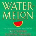 Cover Art for 9780434004829, Watermelon by Marian Keyes