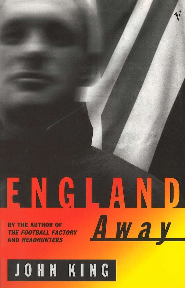 Cover Art for 9780099739616, England Away by John King