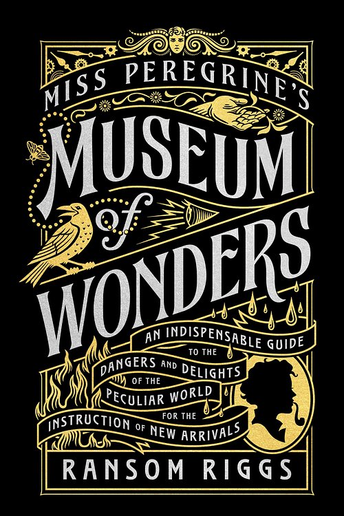 Cover Art for 9780399538568, Miss Peregrine's Museum of Wonders: An Indispensable Guide to the Dangers and Delights of the Peculiar World for the Instruction of New Arrivals (Miss Peregrine's Peculiar Children) by Ransom Riggs