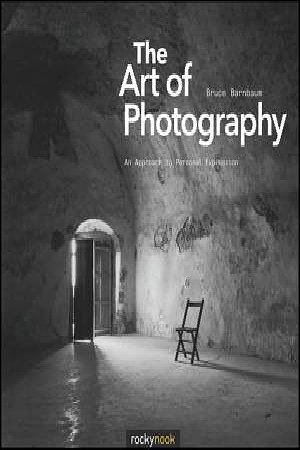 Cover Art for 9781933952680, The Art of Photography: An Approach to Personal Expression by Bruce Barnbaum