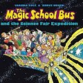 Cover Art for 9780590108249, The Magic School Bus and the Science Fair Expedition by Joanna Cole