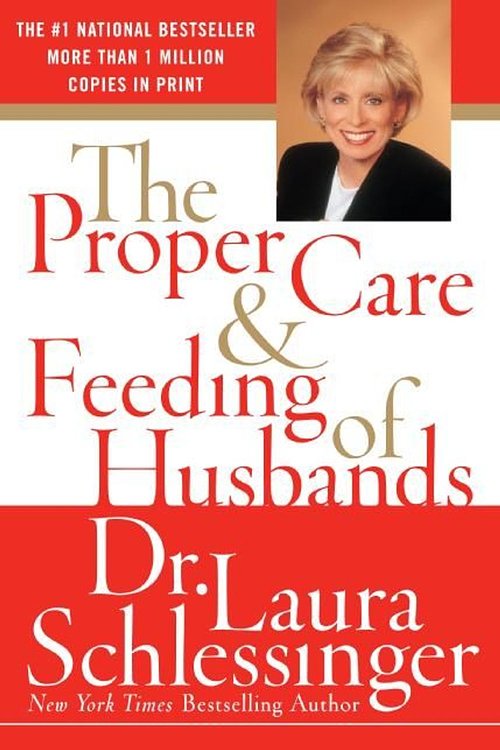 Cover Art for 9780060520625, The Proper Care and Feeding of Husbands by Laura Schlessinger