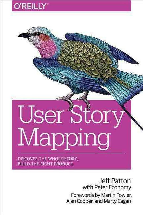 User Story Mapping: Building Better Products Using Agile Software ...