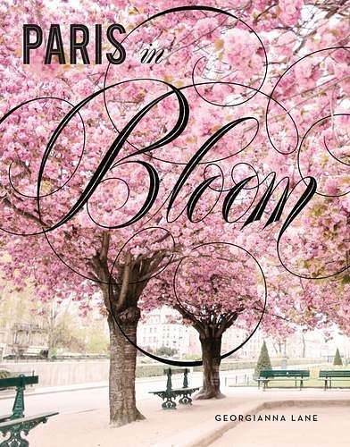 Cover Art for 9781419724060, Paris in Bloom by Georgianna Lane