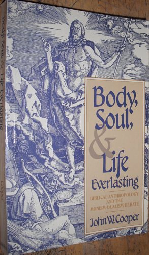 Cover Art for 9780802804358, Body, Soul and Life Everlasting by John W. Cooper