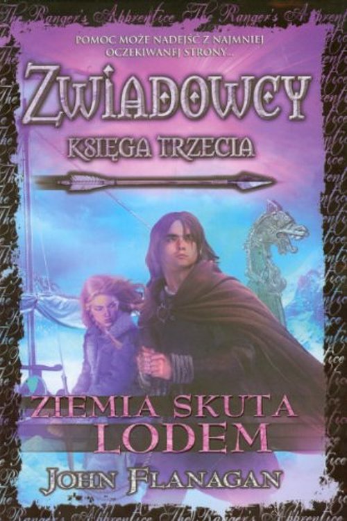 Cover Art for 9788376860800, Zwiadowcy Ksiega 3 Ziemia skuta lodem by Flanagan John