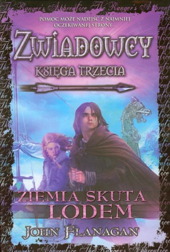 Cover Art for 9788376860800, Zwiadowcy Ksiega 3 Ziemia skuta lodem by Flanagan John