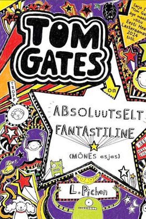 Cover Art for 9789949975044, Tom Gates on absoluutselt fantastiline by Pichon Liz