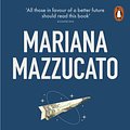 Cover Art for 9780241419748, Mission Economy: A Moonshot Guide to Changing Capitalism by Mariana Mazzucato