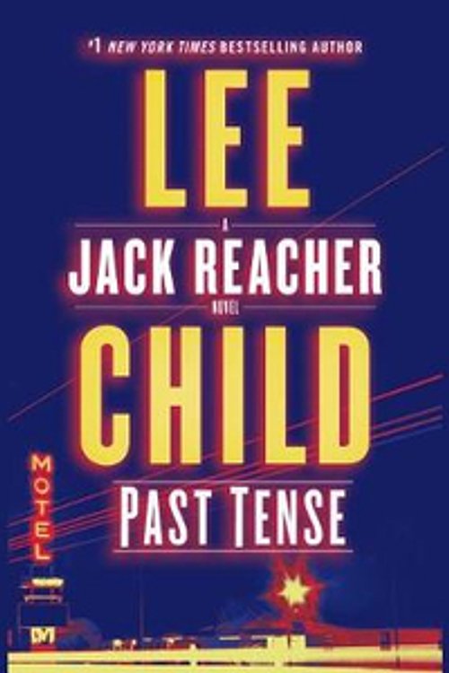 Cover Art for 9781984847539, Past Tense: A Jack Reacher Novel by Lee Child