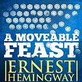 Cover Art for 9781476770420, Moveable Feast: The Restored Edition by Ernest Hemingway