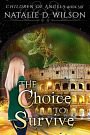 Cover Art for 9781514142622, The Choice To Survive: Volume 6 (Children of Angels) by Natalie D. Wilson