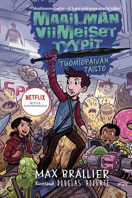 Cover Art for 9789510486009, Maailman viimeiset tyypit - Tuomiopäivän taisto by Max Brallier, Douglas Holgate, Aila Herronen