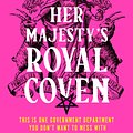 Cover Art for 9780008478506, Her Majesty's Royal Coven by Juno Dawson