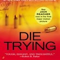 Cover Art for 9781440625725, Die Trying by Lee Child