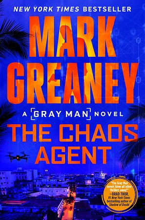 The Chaos Agent: The superb, action-packed new Gray Man thriller
