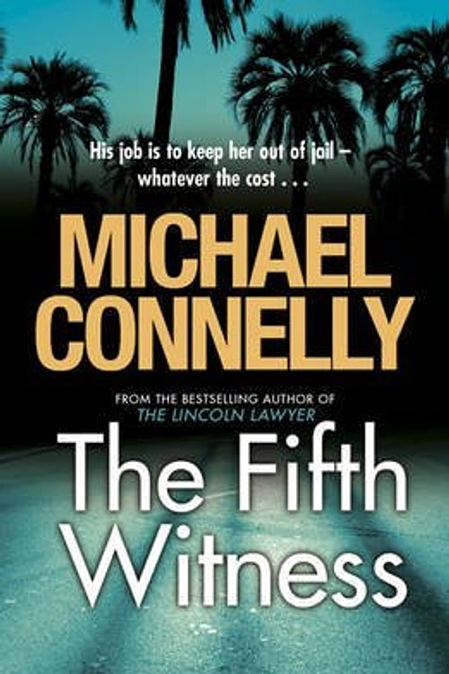 Cover Art for 9781455519934, The Fifth Witness (Lincoln Lawyer Novel) Connelly, Michael ( Author ) Oct-04-2011 Paperback by Michael Connelly