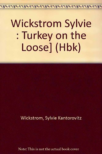 Cover Art for 9780803708181, Wickstrom Sylvie : Turkey on the Loose] (Hbk) by Sylvie Kantorovitz Wickstrom