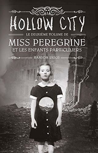 Cover Art for B01M0GZ9FN, Miss Peregrine, Tome 02: Hollow city (French Edition) by Ransom Riggs