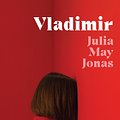 Cover Art for 9781529080445, Vladimir by Julia May Jonas