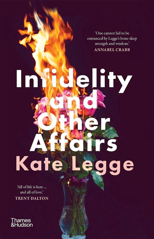 Cover Art for 9781760762810, Infidelity and Other Affairs by Kate Legge