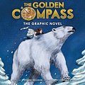 Cover Art for 9780553535198, The Golden Compass Graphic Novel, Complete Edition by Philip Pullman