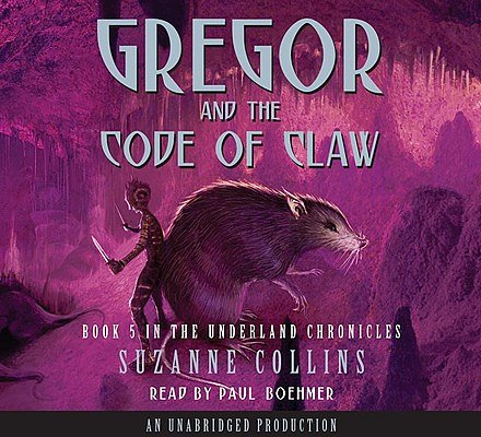 Cover Art for 9780739364888, The Underland Chronicles Book Five: Gregor and the Code of Claw by Suzanne Collins, Paul Boehmer