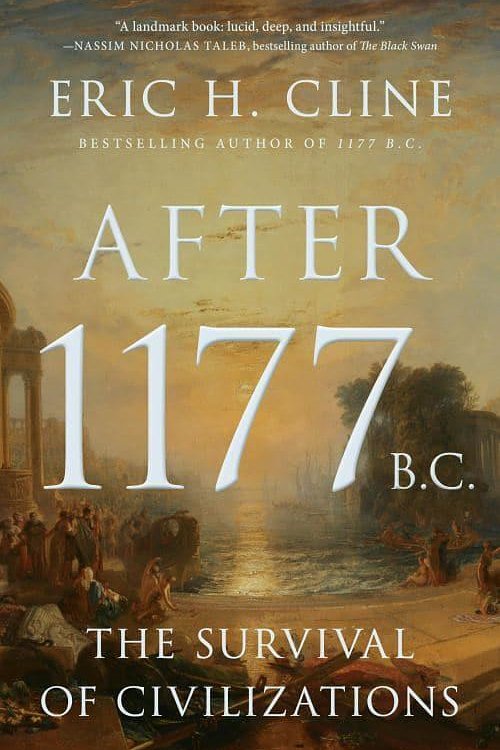 Cover Art for 9780691256832, After 1177 B.C.: The Survival of Civilizations by Eric H. Cline