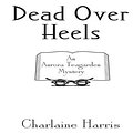 Cover Art for 9781440630927, Dead Over Heels by Charlaine Harris