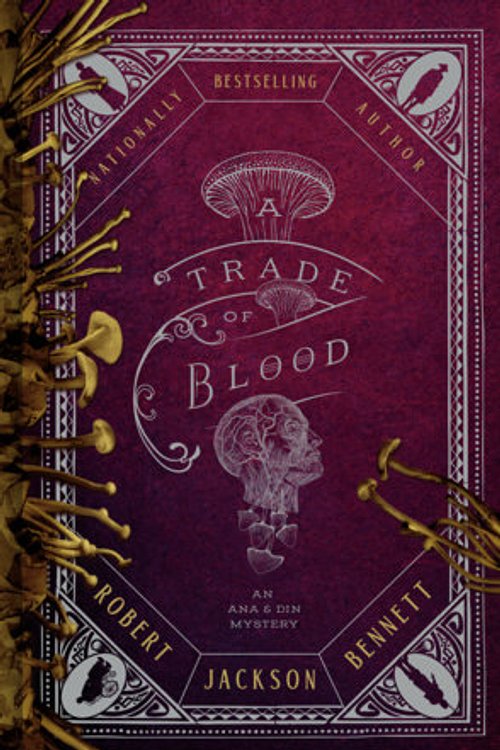 Cover Art for 9780593723852, A Trade of Blood: An Ana and Din Mystery by Robert Jackson Bennett