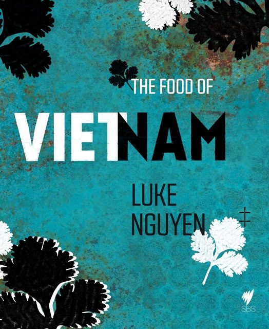 Cover Art for 9781742706207, The Food of Vietnam by Luke Nguyen