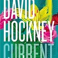 Cover Art for 9781925432244, David HockneyCurrent by Simon Maidment, Barbara Bolt, Edith Devaney, Martin Gayford, Li Bowen