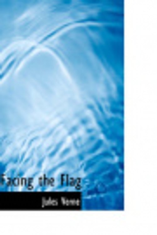 Cover Art for 9781426447488, Facing the Flag by Jules Verne