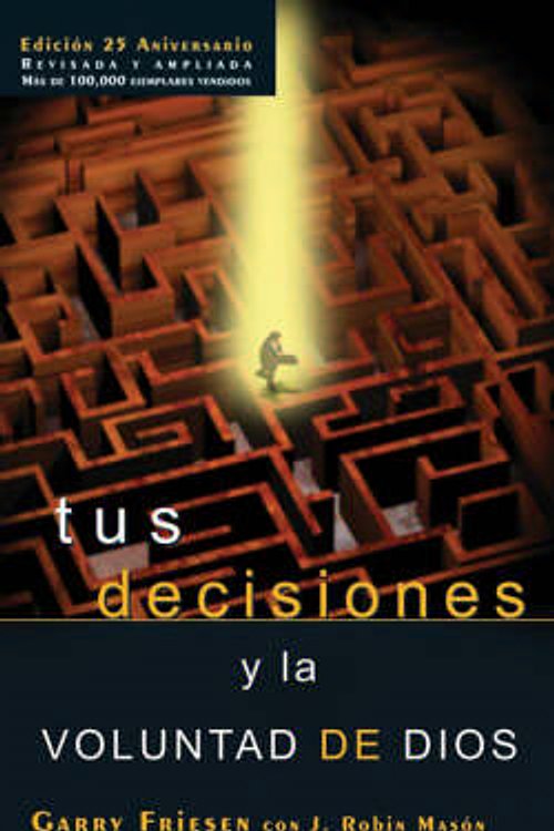 Cover Art for 9780829744514, Tus Decisiones y la Voluntad de Dios by Garry Friesen