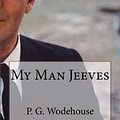 Cover Art for 9781981708109, My Man Jeeves by P G. Wodehouse