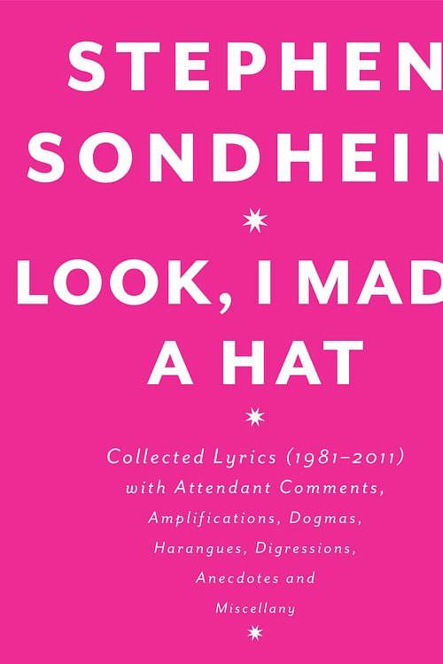 Cover Art for 9780307593412, Look, I Made a Hat by Stephen Sondheim