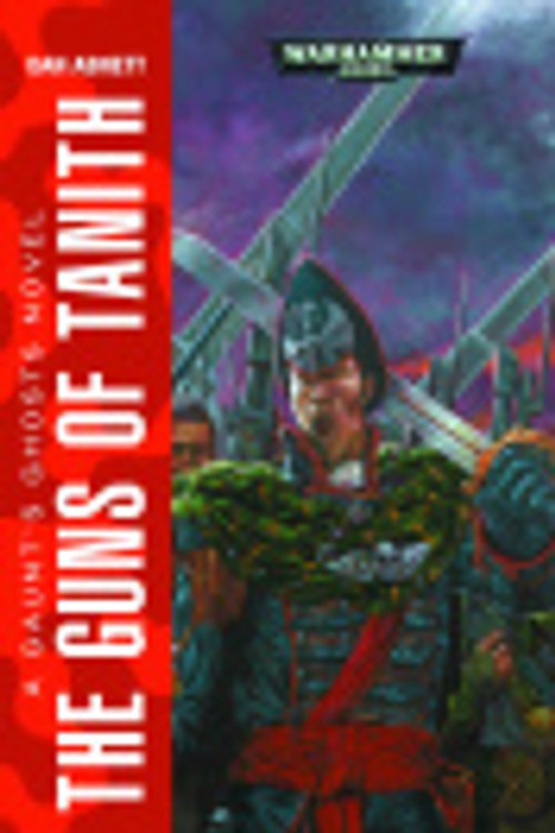 Cover Art for 9781784960414, The Guns of TanithGaunt's Ghosts by Dan Abnett
