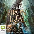 Cover Art for 9781486245802, The Iron Trial by Cassandra Clare, Holly Black