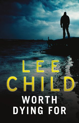 Cover Art for 9781408488096, Worth Dying for by Lee Child