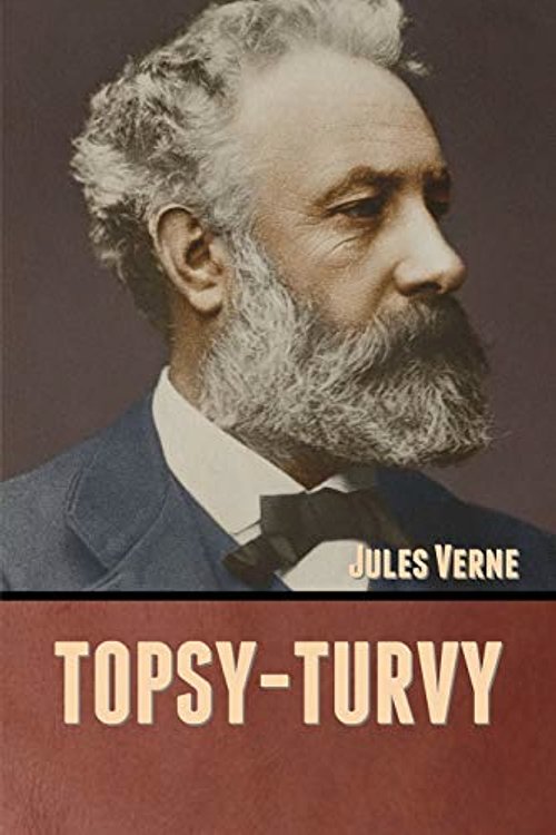 Cover Art for 9781636371726, Topsy-Turvy by Jules Verne