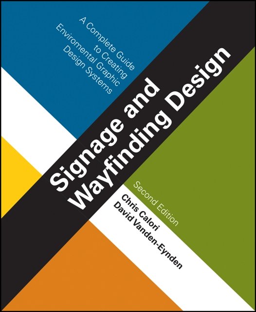 Cover Art for 9781118692998, Signage and Wayfinding Design by Chris Calori