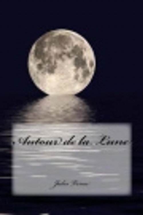 Cover Art for 9781981436088, Autour de la Lune by Jules Verne